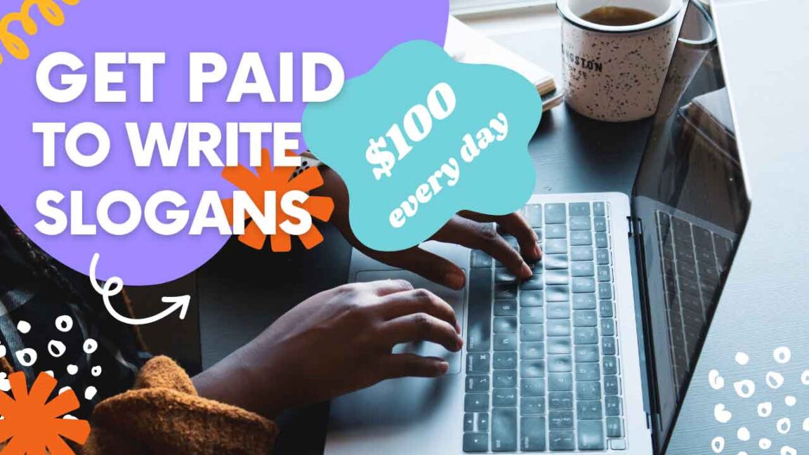 How To Get Paid $100 to Write Slogans - Make Money Writing Slogans