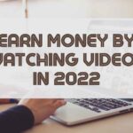 Paid Video Viewing is it Real - Earn Money by Watching Videos in 2022