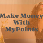 Make Money With MyPoints Rewards Program | Mypoints Surveys