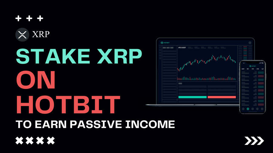 Mine XRP And Stake XRP On HotBit To Earn Passive Income