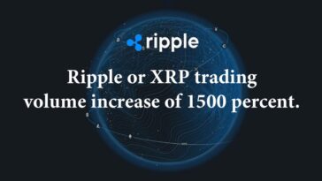 Ripple or XRP trading volume increase of 1500 percent