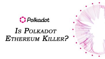 What Is Polkadot (DOT) Is Polkadot Ethereum Killer