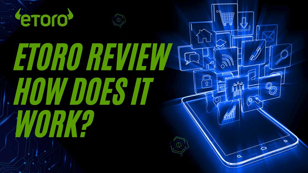 eToro Review Pros, Cons, and How does it work
