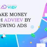 How to make money with Adviev by viewing ads