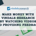 Make money with Vindale Research by watching videos and providing feedback.