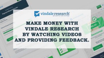 Make money with Vindale Research by watching videos and providing feedback.