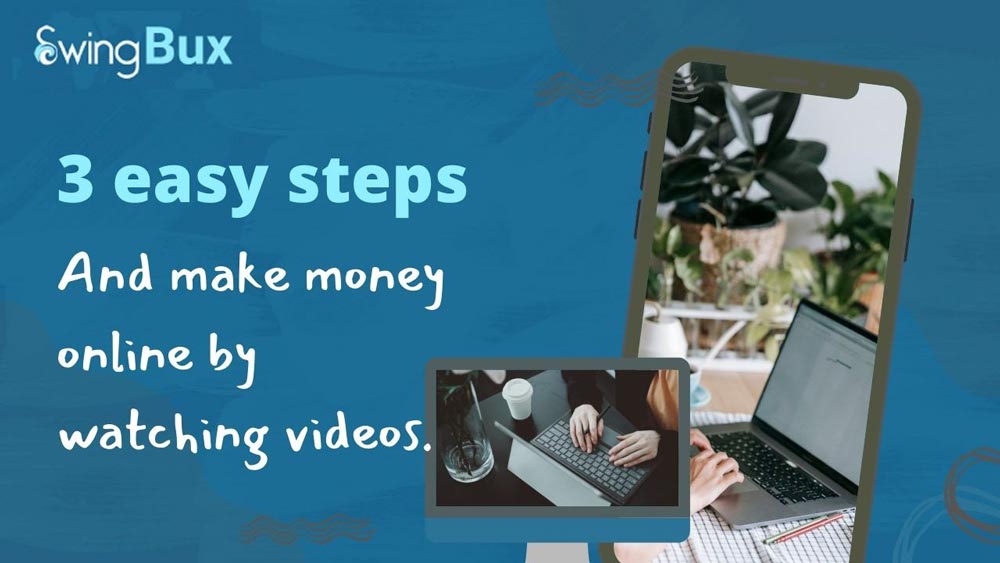 SwingBux 3 easy steps and make money online by watching videos.