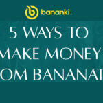 Bananatic Review | 5 Ways to Make Money from Bananatic