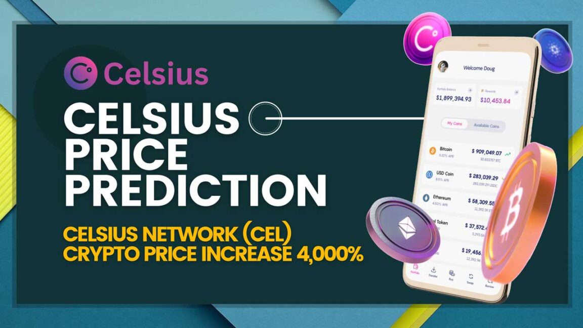 Celsius Network (CEL) Crypto Price increase 4,000% Celsius Price Prediction