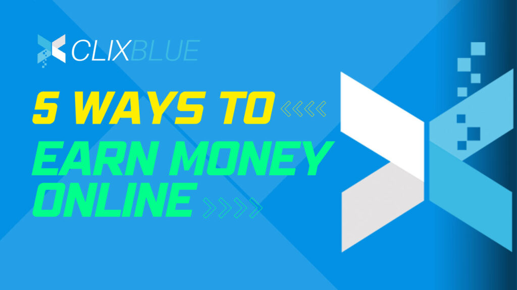 ClixBlue Review 5 Ways to Earn Money Online