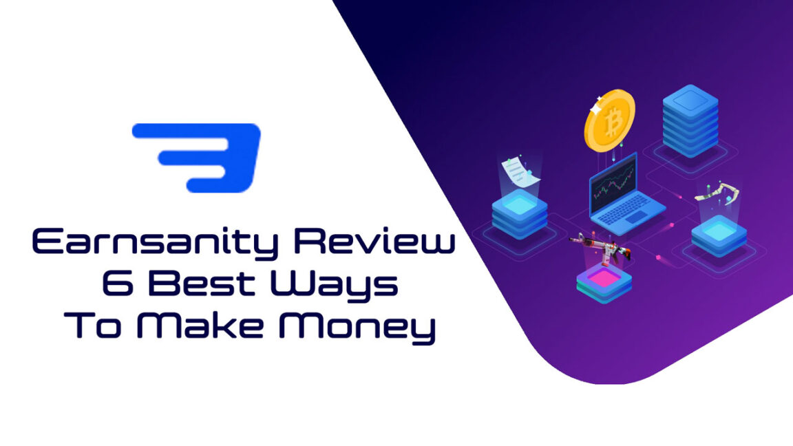 Earnsanity Review 6 Best Ways To Make Money From Earnsanity