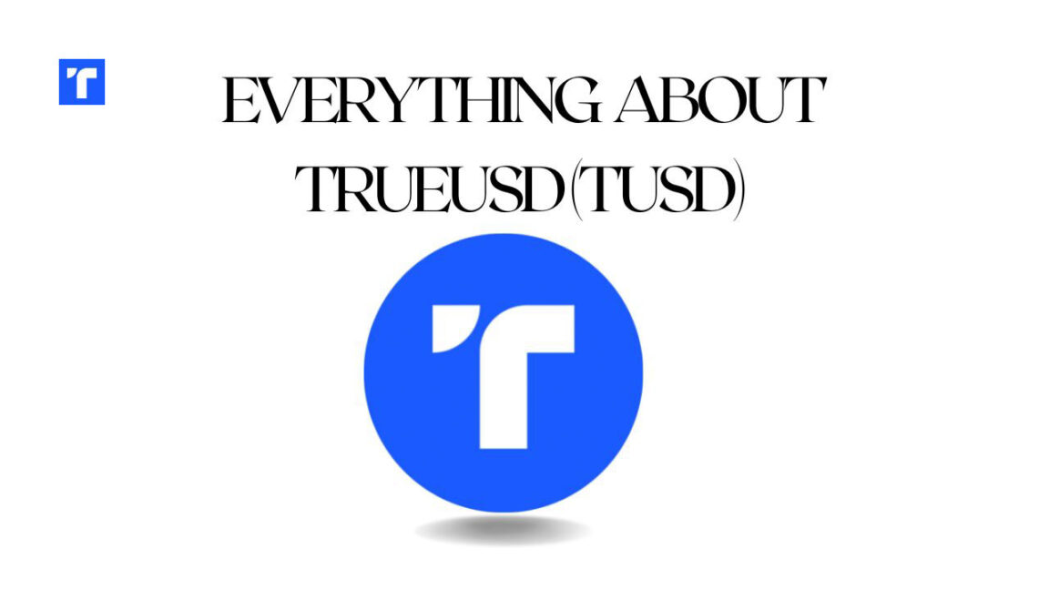 Everything about TrueUSD (TUSD) What Makes TrueUSD Unique
