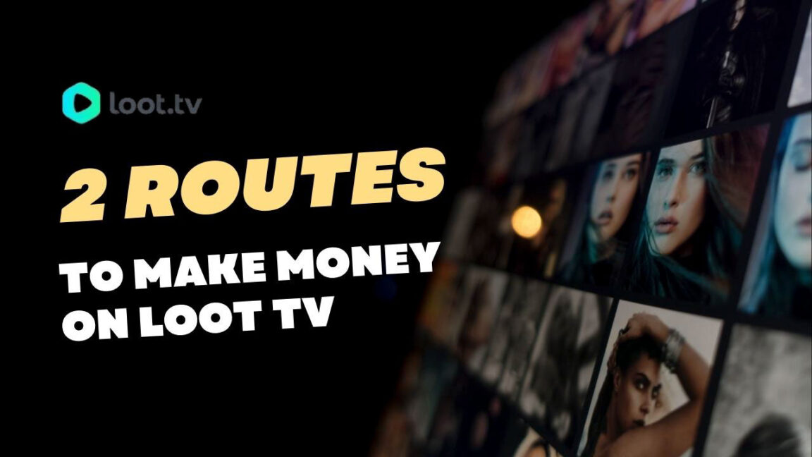 Loot TV Review 2 Routes to Make Money on Loot TV