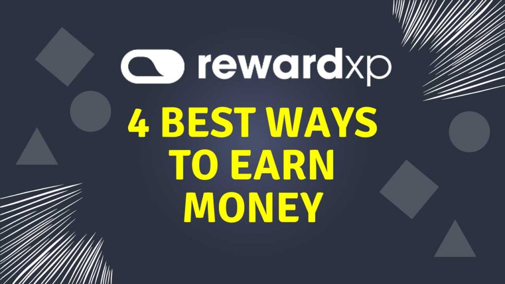 Reward XP Reviews 4 Best Ways To Earn Money