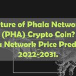 Future of Phala Network PHA Coin Phala Network Price Prediction 2022-2031