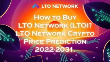 How to Buy LTO Network (LTO) LTO Network Crypto Price Prediction 2022-2031