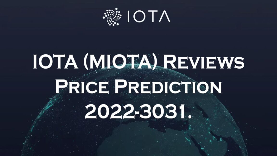 IOTA (MIOTA) Reviews IOTA Crypto Price Prediction 2022-3031