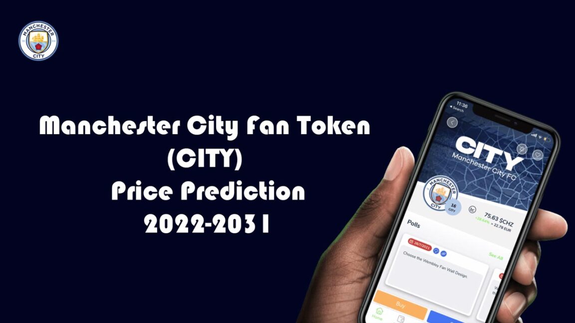 Manchester City Fan Token (CITY) Price Prediction 2022-2031