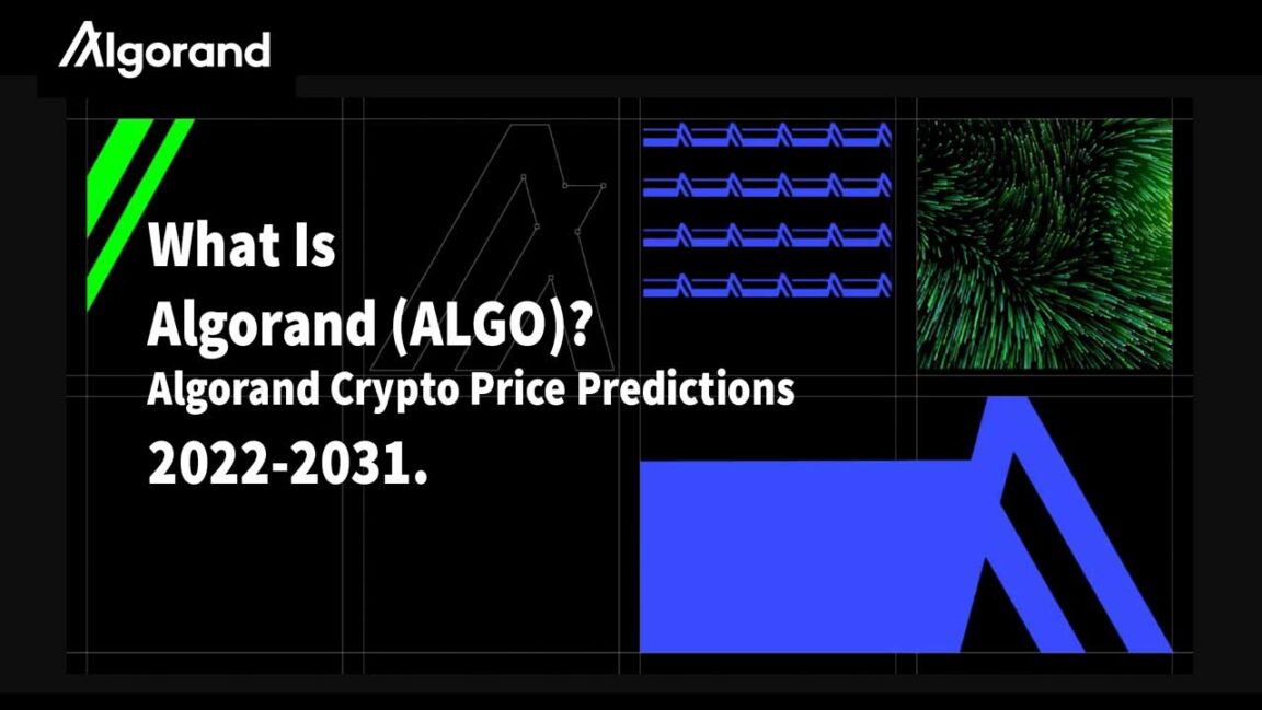 What Is Algorand (ALGO) Algorand Crypto Price Predictions 2022-2031