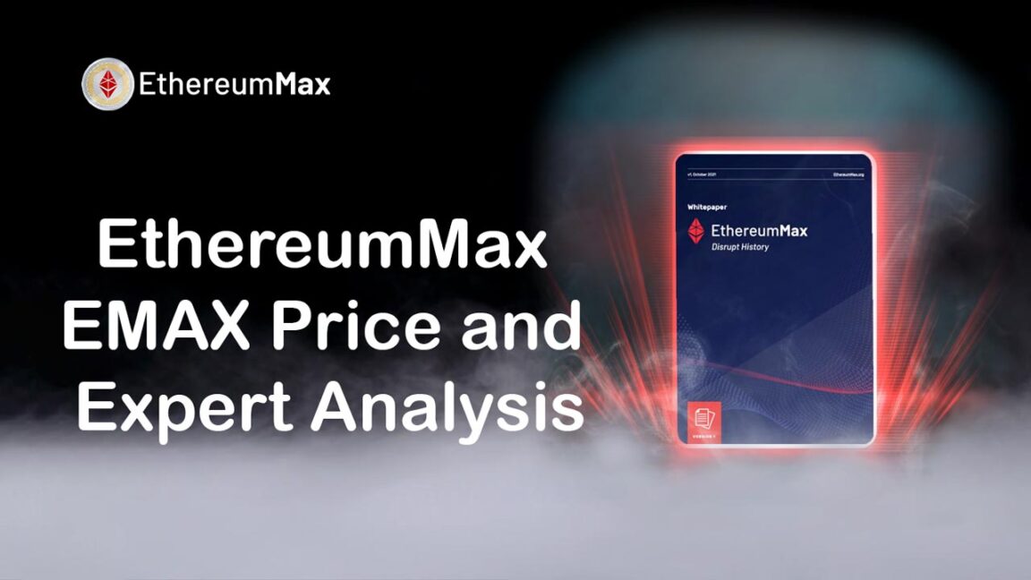 What Is EthereumMax EMAX - Price and Expert Analysis