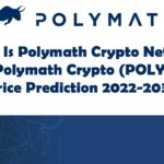 What Is Polymath Crypto Network (POLY) Polymath Crypto Price Prediction 2022-2030