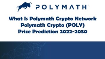 What Is Polymath Crypto Network (POLY) Polymath Crypto Price Prediction 2022-2030