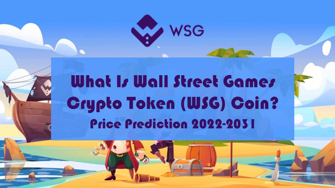 What Is Wall Street Games Crypto Token (WSG) Coin Price Prediction 2022-2031