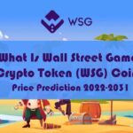 What Is Wall Street Games Crypto Token (WSG) Coin Price Prediction 2022-2031