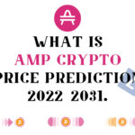 What is AMP Crypto AMP Crypto Price Prediction 2022-2031.
