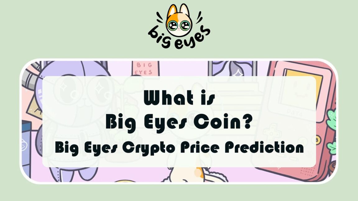 What is Big Eyes Coin Big Eyes Crypto Price Prediction