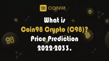 What is Coin98 Crypto (C98) Coin98 Crypto Price Prediction 2022-2033