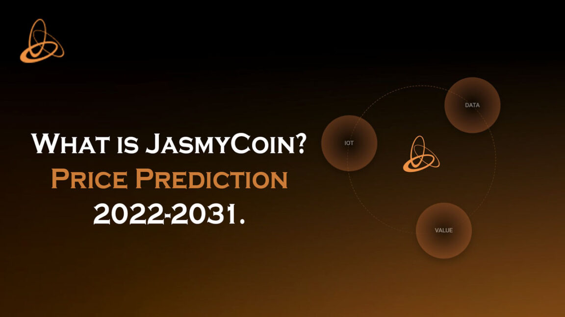 What is JasmyCoin JasmyCoin Price Prediction2022-2031