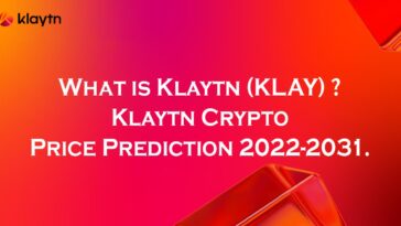 What is Klaytn (KLAY) Klaytn Crypto Price Prediction 2022-2031