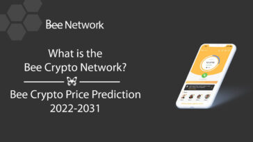 What is the Bee Crypto Network Bee Crypto Price Prediction 2022.