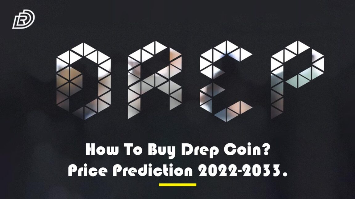 How To Buy Drep Coin Drep Coin Price Prediction 2022-2033