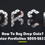 How To Buy Drep Coin Drep Coin Price Prediction 2022-2033