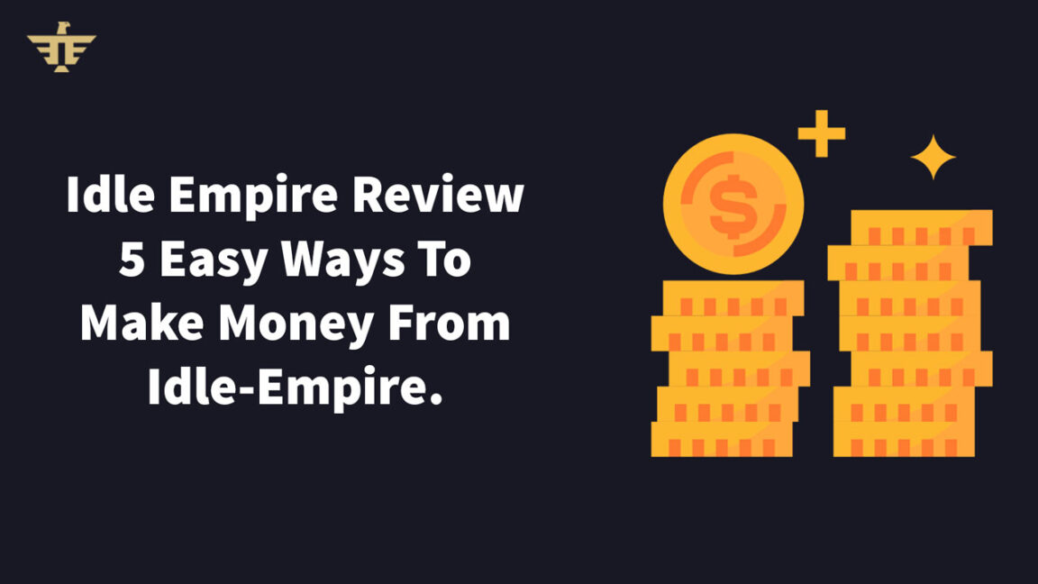 Idle Empire Review 5 Easy Ways To Make Money From Idle-Empire