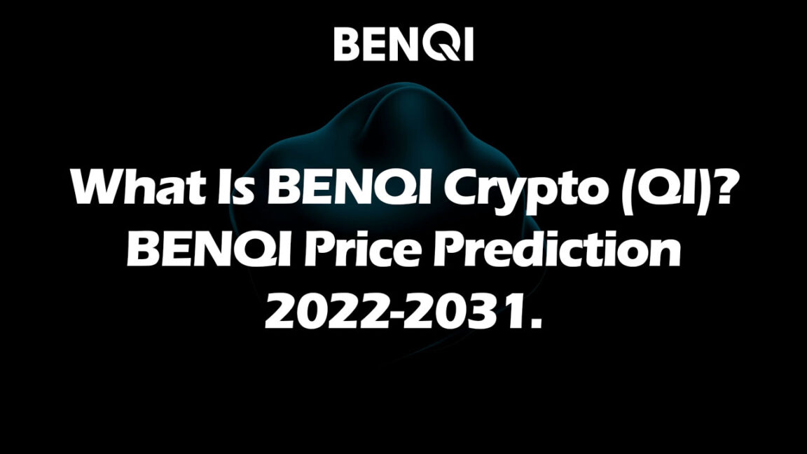 What Is BENQI Crypto (QI) BENQI Price Prediction 2022-2031