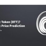 What Is BitTorrent Token (BTT) BitTorrent Price Prediction 2022-2031