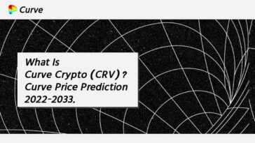 What Is Curve Crypto (CRV) Curve Crypto Price Prediction 2022-2033