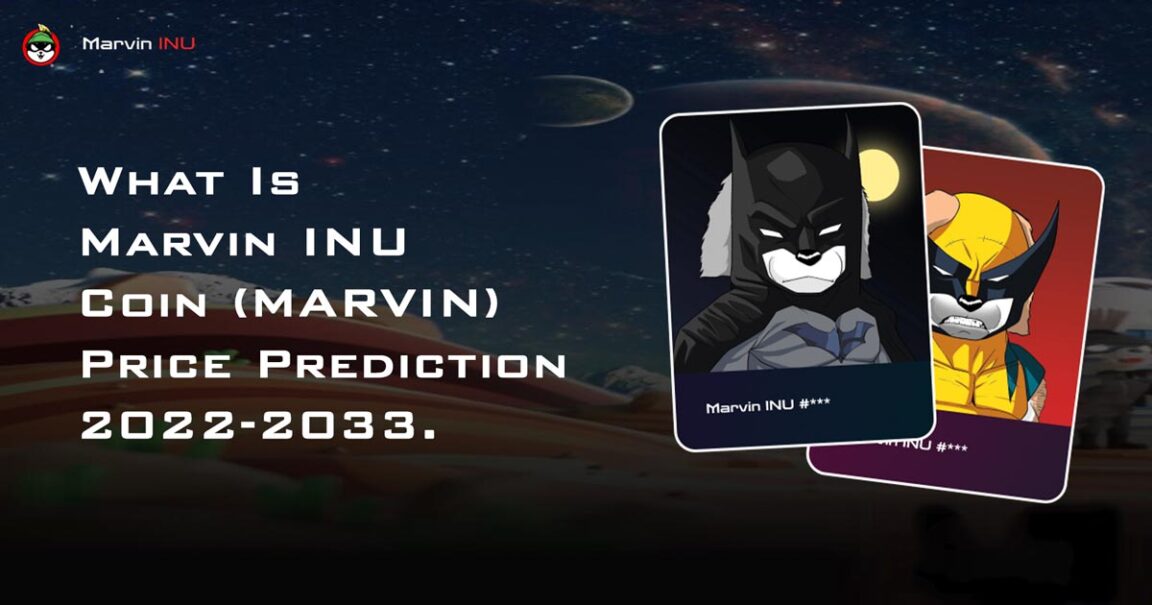 What Is Marvin INU Coin (MARVIN) Marvin Inu Price Prediction 2022-2033