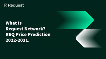 What Is Request Network (REQ) Request Network Price Prediction 2022-2031