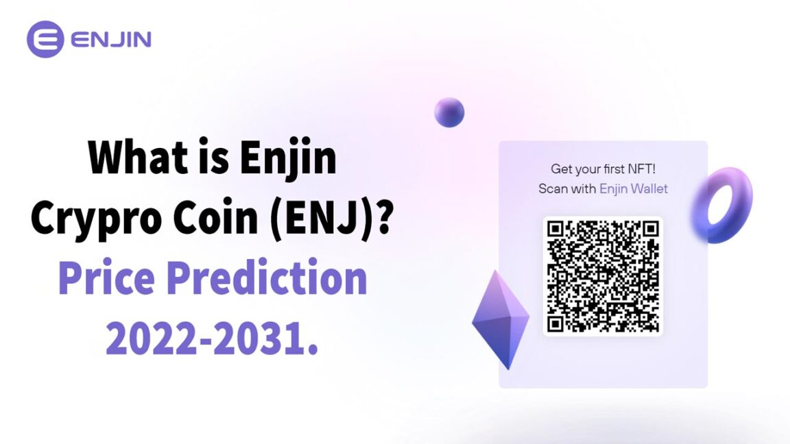 What is Enjin Crypro Coin (ENJ) Enjin Price Prediction 2022-2031