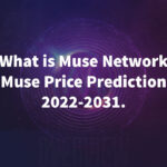 What is Muse Network (MUSE) Muse Price Prediction 2022-2031