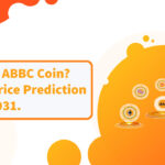 Where To Buy ABBC Coin ABBC Coin Price Prediction 2022-2031