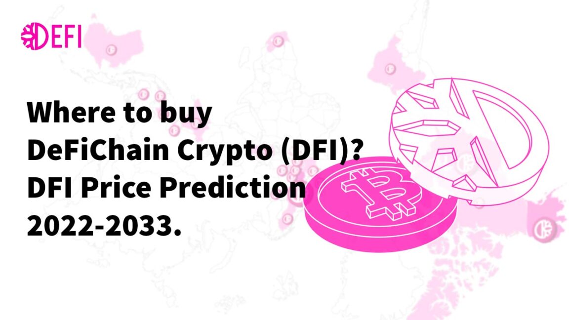 Where to buy DeFiChain Crypto (DFI) DFI Price Prediction 2022-2033