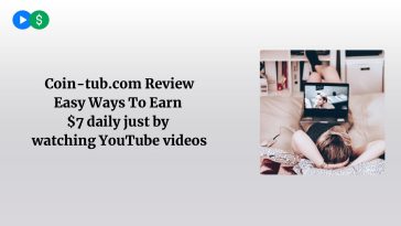 Coin-tub.com Review Easy Ways To Earn $7 daily just by watching YouTube videos