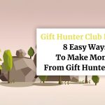 Gift Hunter Club Review 8 Easy Ways To Make Money From Gift Hunter Club