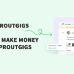 How SproutGigs works How to make money by SproutGigs