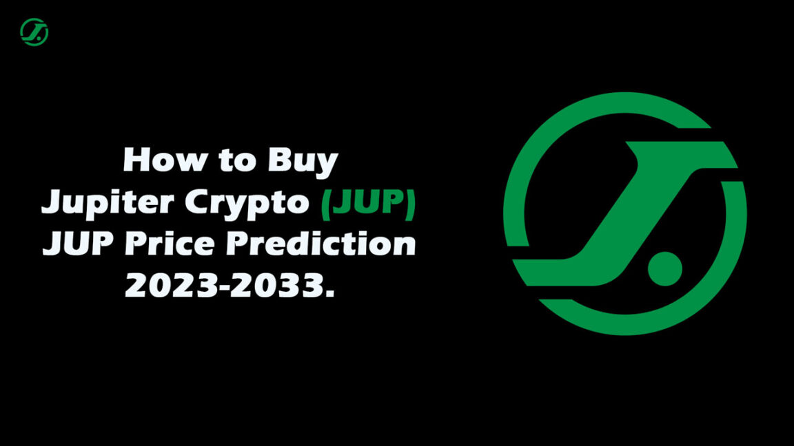 How to Buy Jupiter Crypto (JUP) Jupiter Crypto Price Prediction 2023-2033.